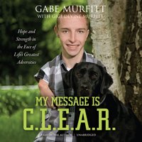 My Message Is C.L.E.A.R. - Gabe Murfitt - audiobook