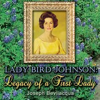 Lady Bird Johnson - Joe Bevilacqua - audiobook