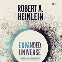 Expanded Universe, Vol. 2 - Robert A. Heinlein - audiobook