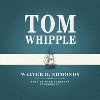 Tom Whipple - Walter D. Edmonds - audiobook