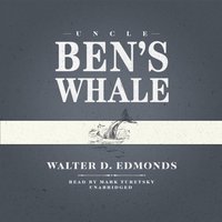 Uncle Ben's Whale - Walter D. Edmonds - audiobook
