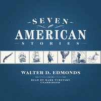 Seven American Stories - Walter D. Edmonds - audiobook