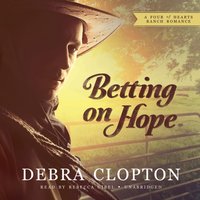 Betting on Hope - Debra Clopton - audiobook