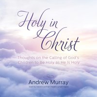 Holy in Christ - Andrew Murray - audiobook