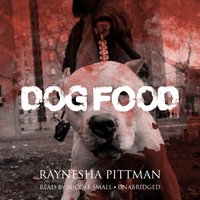 Dog Food - Raynesha Pittman - audiobook