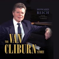 Van Cliburn Story - Howard Reich - audiobook