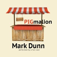 PIGmalion - Mark Dunn - audiobook