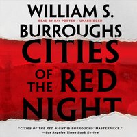 Cities of the Red Night - William S. Burroughs - audiobook