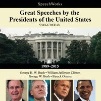 Great Speeches by the Presidents of the United States, Vol. 3 - SpeechWorks - audiobook