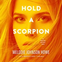 Hold a Scorpion - Melodie Johnson Howe - audiobook