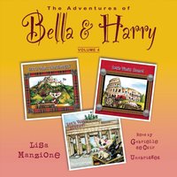 Adventures of Bella &amp; Harry, Vol. 4 - Lisa Manzione - audiobook