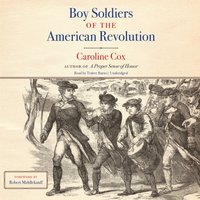 Boy Soldiers of the American Revolution - Robert Middlekauff - audiobook