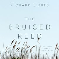 Bruised Reed - Richard Sibbes - audiobook