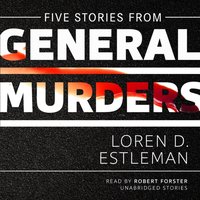 Five Stories from General Murders - Loren D. Estleman - audiobook