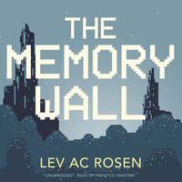 Memory Wall - Lev AC Rosen - audiobook