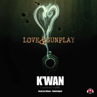 Love &amp; Gunplay - K'wan - audiobook