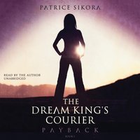 Dream King's Courier: Payback - Patrice Sikora - audiobook