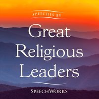 Speeches by Great Religious Leaders - SpeechWorks - audiobook