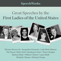 Great Speeches by the First Ladies of the United States - SpeechWorks - audiobook