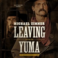 Leaving Yuma - Michael Zimmer - audiobook