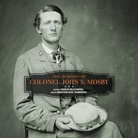 Memoirs of Colonel John S. Mosby - John S. Mosby - audiobook