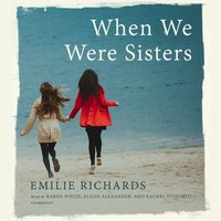 When We Were Sisters - Emilie Richards - audiobook