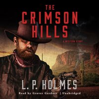 Crimson Hills - L. P. Holmes - audiobook