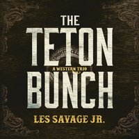 Teton Bunch - Les Savage - audiobook