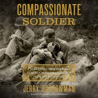 Compassionate Soldier - Jerry Borrowman - audiobook