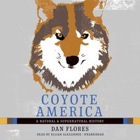 Coyote America - Dan Flores - audiobook