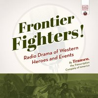 Frontier Fighters! - the Transcription Company of America - audiobook