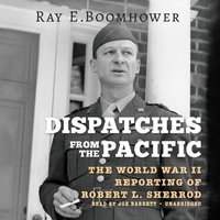 Dispatches from the Pacific - Ray E. Boomhower - audiobook