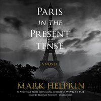 Paris in the Present Tense - Mark Helprin - audiobook