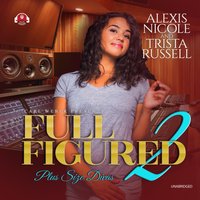 Full Figured 2 - Alexis Nicole - audiobook
