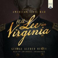 With Lee in Virginia - George Alfred Henty - audiobook
