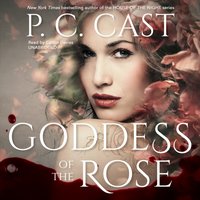 Goddess of the Rose - P. C. Cast - audiobook