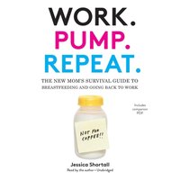 Work. Pump. Repeat. - Jessica Shortall - audiobook