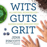Wits Guts Grit - Jena Pincott - audiobook