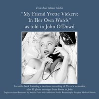 My Friend, Yvette Vickers: In Her Own Words, as told to John O'Dowd - Yvette Vickers - audiobook