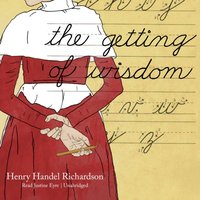 Getting of Wisdom - Henry Handel Richardson - audiobook