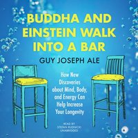 Buddha and Einstein Walk into a Bar - Guy Joseph Ale - audiobook