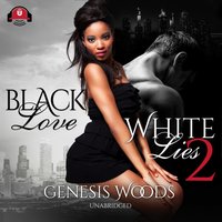 Black Love, White Lies 2 - Genesis Woods - audiobook