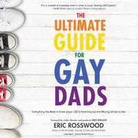 Ultimate Guide for Gay Dads - Eric Rosswood - audiobook