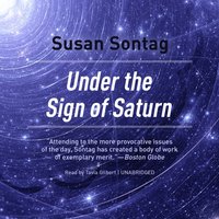 Under the Sign of Saturn - Susan Sontag - audiobook