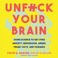 Unf*ck Your Brain - Faith G. Harper - audiobook