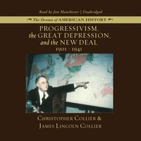 Progressivism, the Great Depression, and the New Deal - Christopher Collier - audiobook