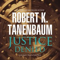 Justice Denied - Robert K. Tanenbaum - audiobook