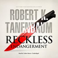 Reckless Endangerment - Robert K. Tanenbaum - audiobook