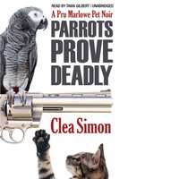 Parrots Prove Deadly - Clea Simon - audiobook