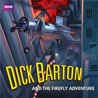 Dick Barton and the Firefly Adventure - Edward J. Mason - audiobook